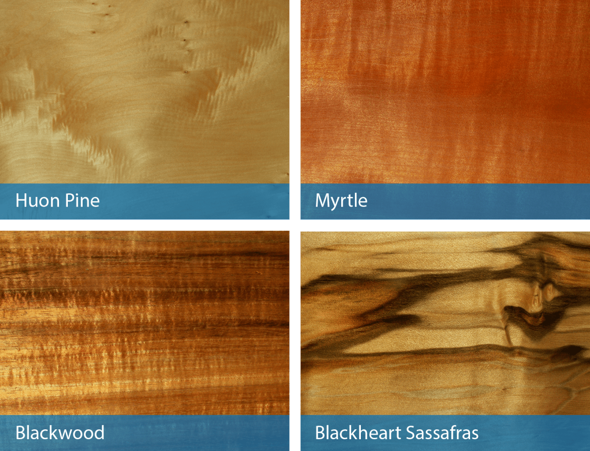 Tasmanian Timbers used TL to BR: Huon Pine, Myrtle, Blackwood and Blackheart Sassafras